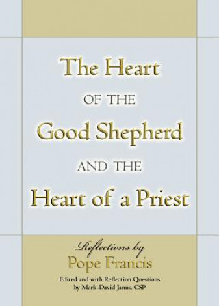 Knjiga Heart of the Good Shepherd Pope Francis