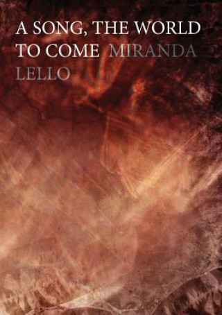 Książka Song, The World to Come MIRANDA LELLO