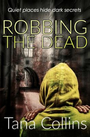 Knjiga Robbing the Dead Tana Collins