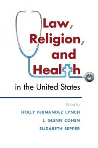 Книга Law, Religion, and Health in the United States I. Glenn Cohen