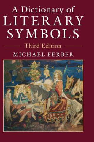 Kniha Dictionary of Literary Symbols Michael Ferber