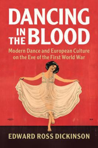 Книга Dancing in the Blood Edward Ross Dickinson