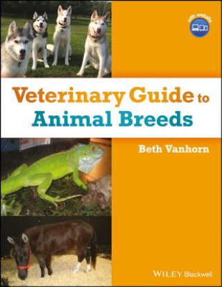 Knjiga Veterinary Guide to Animal Breeds Beth Vanhorn