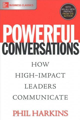 Книга Powerful Conversations: How High Impact Leaders Communicate Phil Harkins