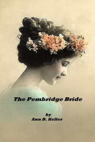 Knjiga Pembridge Bride Ann B. Keller