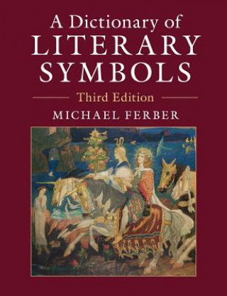 Книга Dictionary of Literary Symbols Michael Ferber