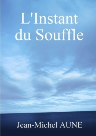 Carte L'Instant Du Souffle Jean-Michel AUNE