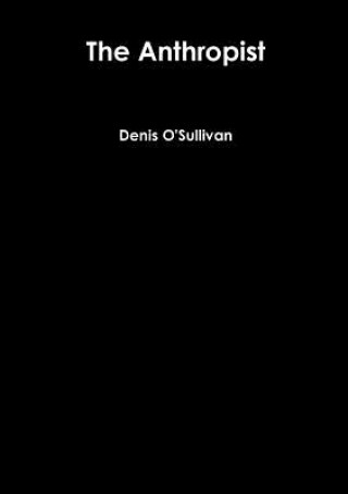 Kniha Anthropist Denis O'Sullivan