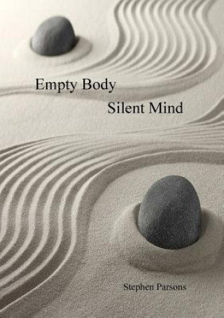 Книга Empty Body Silent Mind Stephen Parsons