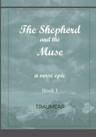 Carte Shepherd and the Muse - Book I Traumear