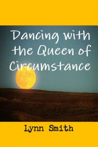 Carte Dancing with the Queen of Circumstance Lynn Smith