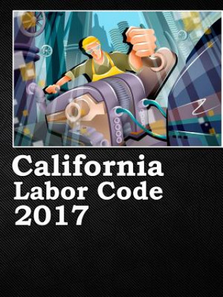 Βιβλίο California Labor Code 2017 John Snape