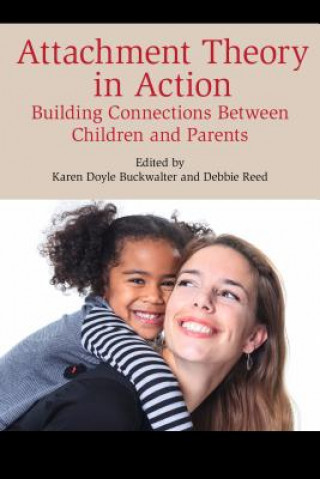 Książka Attachment Theory in Action Karen Doyle Buckwalter