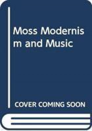 Carte Modernism and Music MOSS  GEMMA
