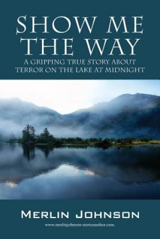 Knjiga Show Me The Way MERLIN JOHNSON