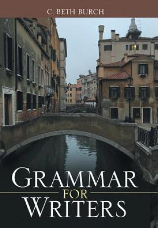 Könyv Grammar for Writers C. BETH BURCH