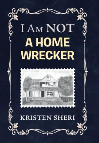 Książka I Am NOT a Home Wrecker KRISTEN SHERI