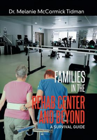 Libro Families in the Rehab Center and Beyond DR. MELANIE TIDMAN