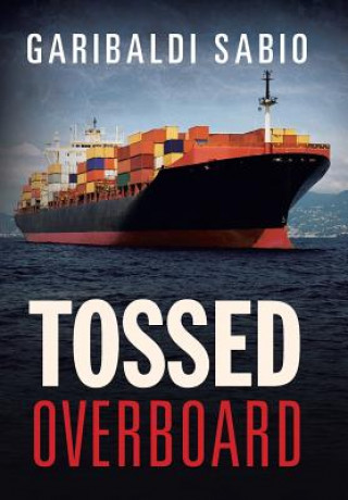 Knjiga Tossed Overboard Garibaldi Sabio