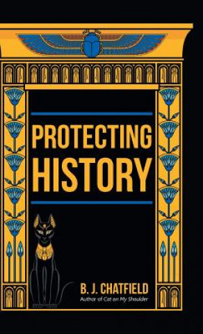 Kniha Protecting History B. J. CHATFIELD