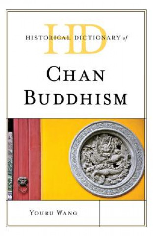 Kniha Historical Dictionary of Chan Buddhism Youru Wang