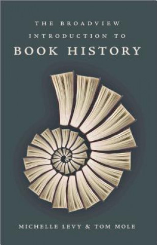 Kniha Broadview Introduction to Book History Michelle Levy