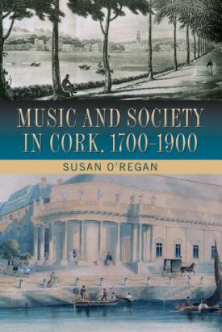 Carte Music and Society in Cork, 1700-1900 Susan ORegan