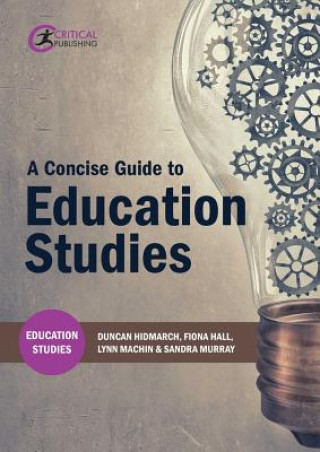 Kniha Concise Guide to Education Studies Duncan Hindmarch