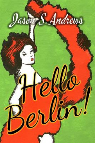 Book Hello Berlin! JASON S. ANDREWS