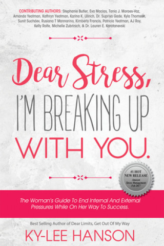 Kniha Dear Stress, I'm Breaking Up With You KY-LEE HANSON