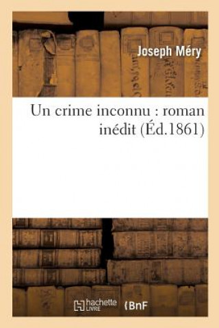 Buch Un Crime Inconnu: Roman Inedit MERY-J