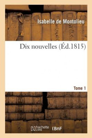 Книга Dix Nouvelles. Tome 1 De Montolieu-I