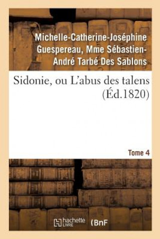 Kniha Sidonie, Ou l'Abus Des Talens. Tome 4 TARBE DES SABLONS-M-