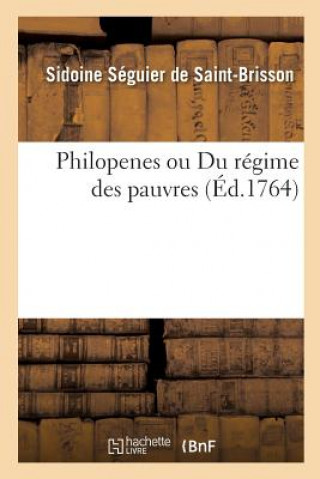 Kniha Philopenes Ou Du Regime Des Pauvres SEGUIER DE ST-BRISSO