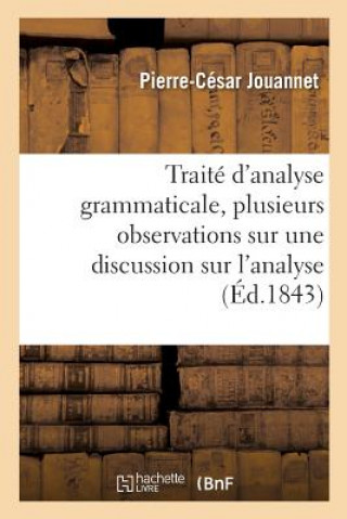 Knjiga Traite d'Analyse Grammaticale, Precede de Plusieurs Observations Sur Les Dix Parties Du JOUANNET-P-C