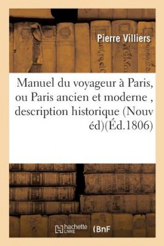 Carte Manuel Du Voyageur A Paris, Ou Paris Ancien Et Moderne, Contenant La Description Historique VILLIERS-P