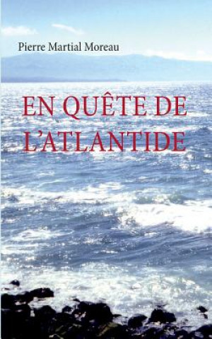 Könyv En quete de l'Atlantide PIERRE MARTI MOREAU
