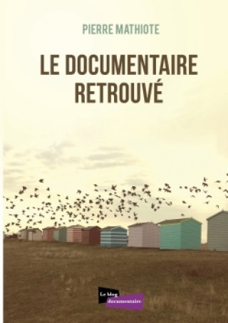 Knjiga Le Documentaire Retrouve PIERRE MATHIOTE