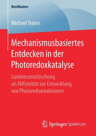 Kniha Mechanismusbasiertes Entdecken in der Photoredoxkatalyse Michael Teders