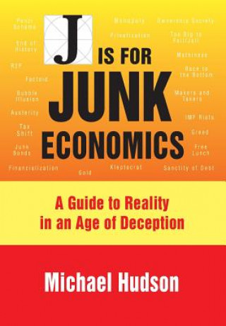 Kniha J is for Junk Economics Michael Hudson
