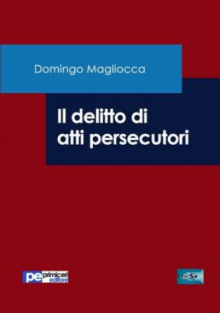 Book Il delitto di atti persecutori DOMINGO MAGLIOCCA