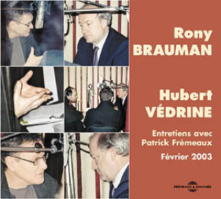 Audio Entretiens Avec Patrick Fremea Brauman Rony & Hubert Vedrine
