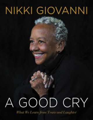Könyv A Good Cry: What We Learn from Tears and Laughter Nikki Giovanni