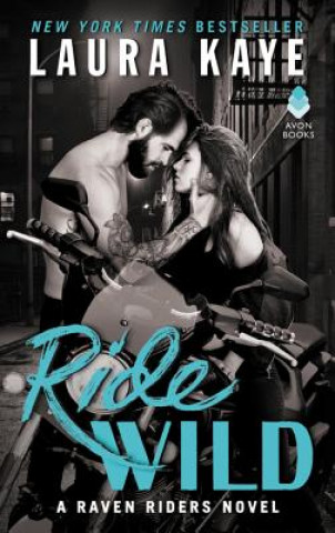 Kniha Ride Wild Laura Kaye