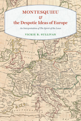 Carte Montesquieu and the Despotic Ideas of Europe Vickie B Sullivan