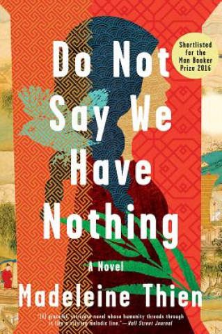 Carte Do Not Say We Have Nothing - A Novel Madeleine Thien