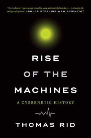 Kniha Rise of the Machines: A Cybernetic History Thomas Rid
