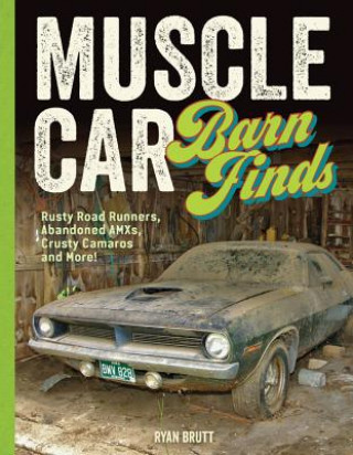 Könyv Muscle Car Barn Finds Ryan Brutt