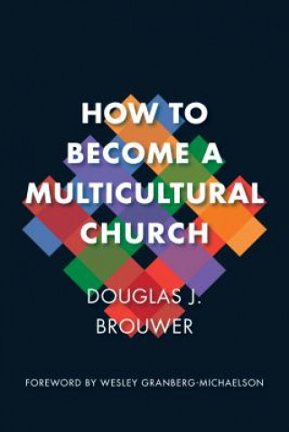 Carte How to Become a Multicultural Church Douglas Brouwer