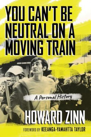 Könyv You Can't Be Neutral on a Moving Train Howard Zinn